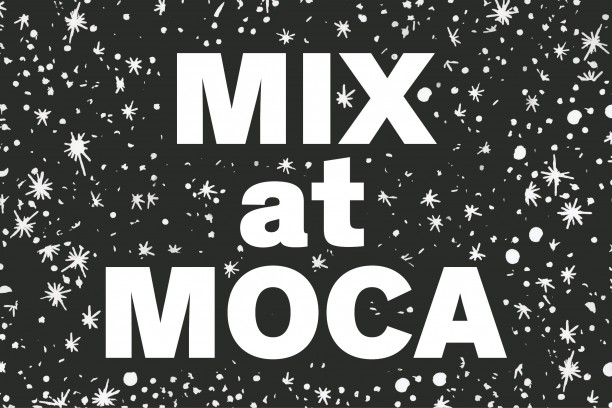 MIX at MOCA