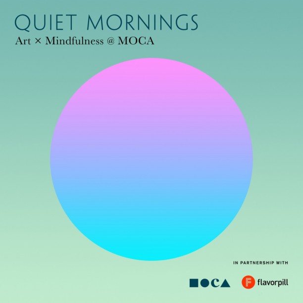 Quiet Mornings: Art x Mindfulness @ MOCA