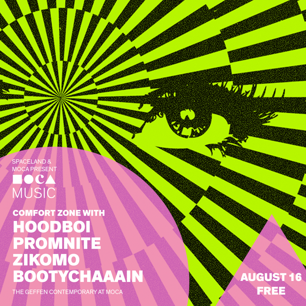 MOCA MUSIC: COMFORT ZONE W/ HOODBOI, PROMNITE, ZIKOMO, BOOTYCHAAAIN