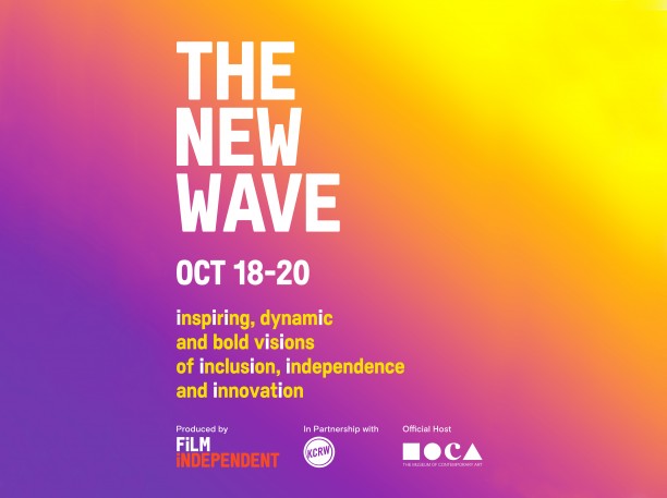 The New Wave: Film Independent in Partnership with KCRW and MOCA