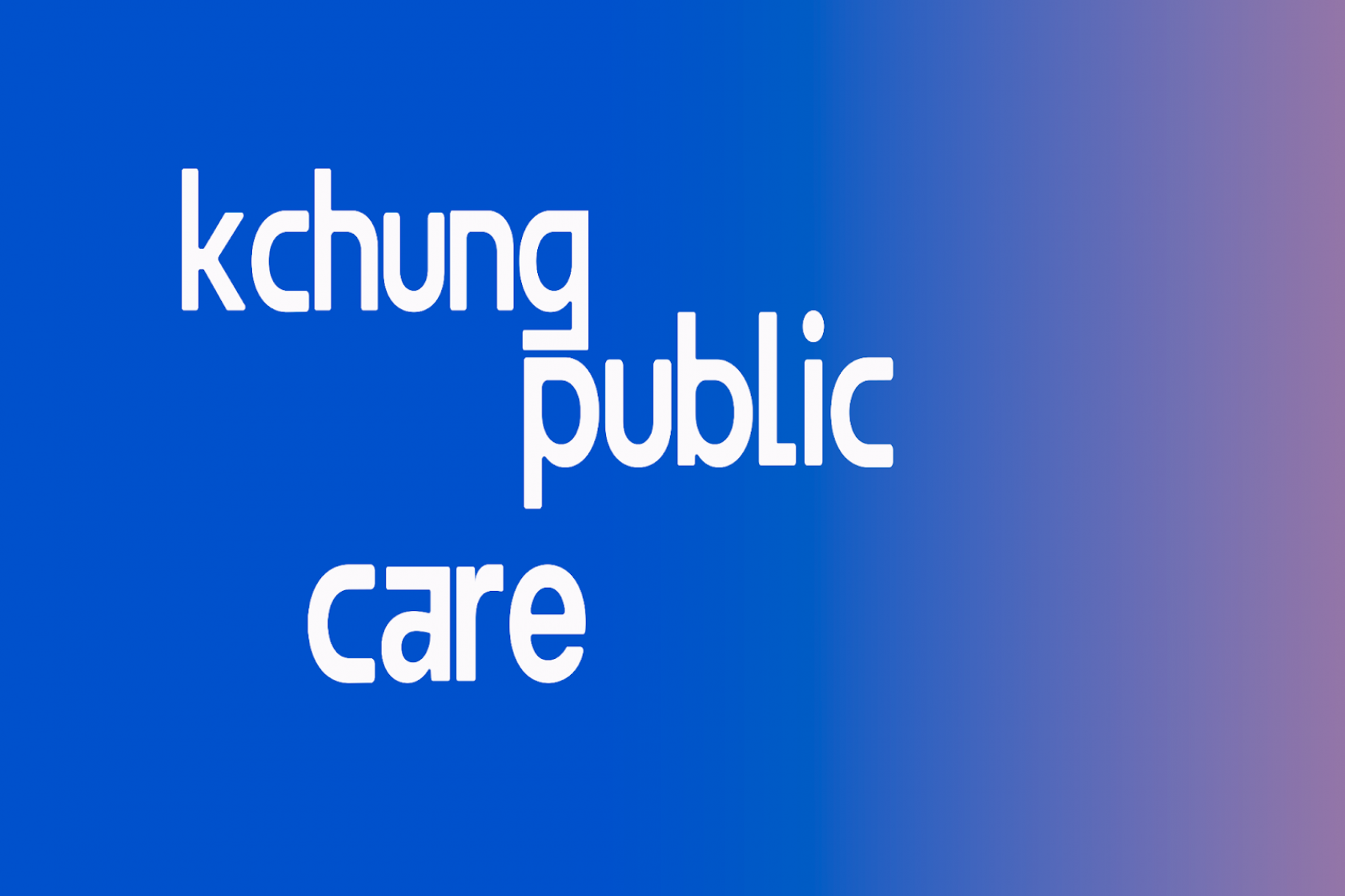 KCHUNG PUBLIC: Care